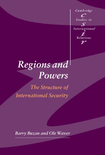 Regions and Powers: The Structure of International Security (Cambridge Studies in International Relations, Band 91)