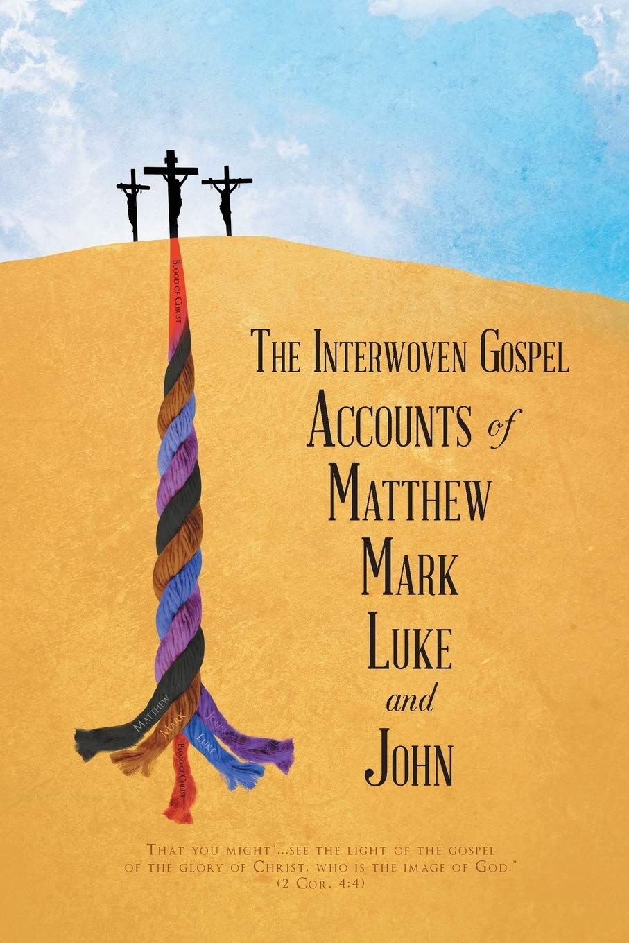 The Interwoven Gospel Accounts of Matthew, Mark, Luke and John