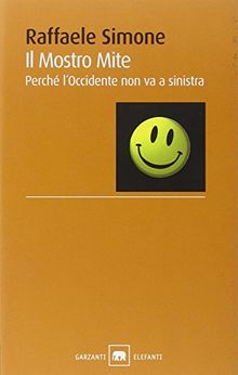 Il mostro mite. Perché l'Occidente non va a sinistra