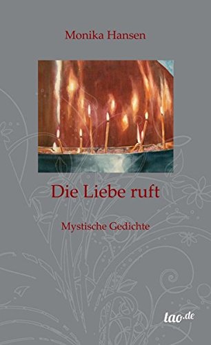 Die Liebe ruft: Mystische Gedichte