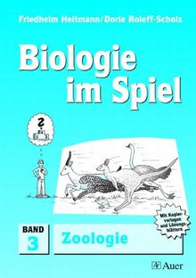 Biologie im Spiel 3. Zoologie. Mit Kopiervorlagen und Lösungsblättern (Lernmaterialien): BD 3