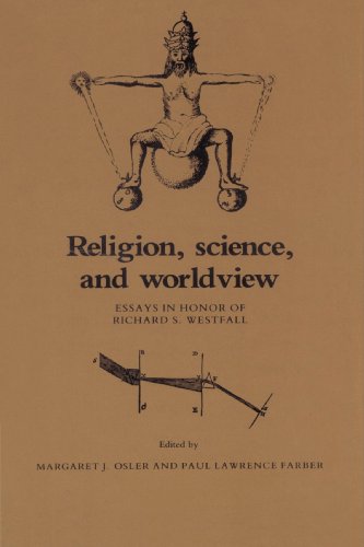 Religion, Science, and Worldview: Essays in Honor of Richard S. Westfall
