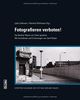 Fotografieren verboten!: Die Berliner Mauer von Osten gesehen (mit Aufnahmen und Erinnerungen von Gerd Rücker)