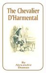 The Chevalier D'Harmental (Works of Alexandre Dumas)
