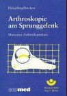 Arthroskopie am Sprunggelenk. Murnauer Arthroskopiekurs