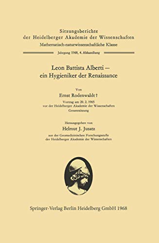 Leon Battista Alberti - Ein Hygieniker Der Renaissance (Schriften der Mathematisch-naturwissenschaftlichen Klasse)