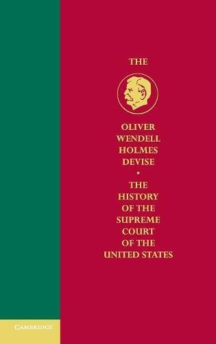 The Oliver Wendell Holmes Devise History of the Supreme Court of the United States 11 Volume Hardback Set: The History of the Supreme Court of the United States