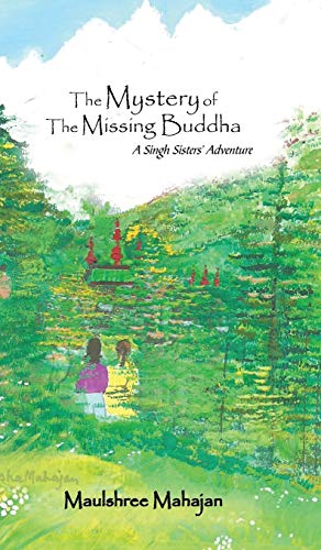 The Mystery of the Missing Buddha: A Singh Sisters' Adventure