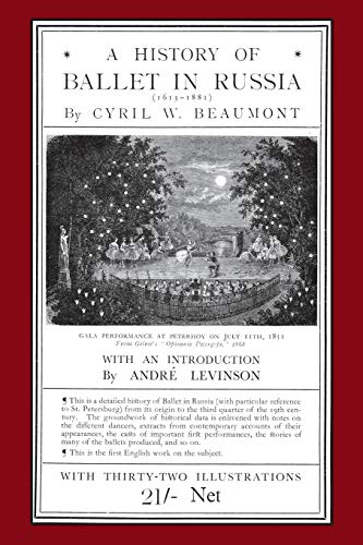 Beaumont, Cyril W. A History Of Ballet In Russia (1613 - 1881)