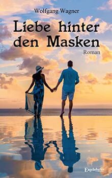 Liebe hinter den Masken: Roman