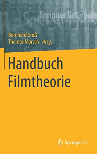 Handbuch Filmtheorie (Springer Reference Geisteswissenschaften)