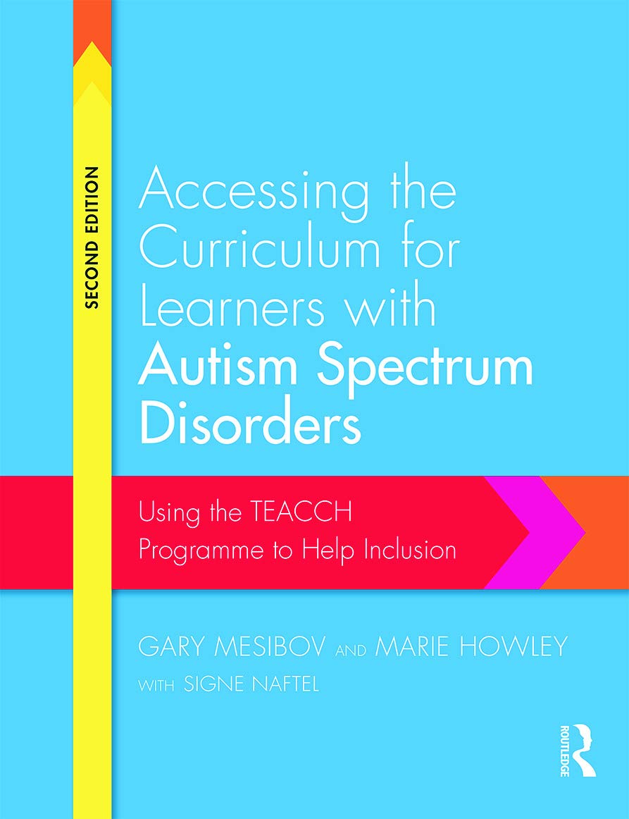 Accessing the Curriculum for Learners with Autism Spectrum Disorders: Using the Teacch Programme to Help Inclusion