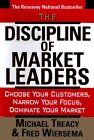 The Discipline of Market Leaders: Choose Your Customers, Narrow Your Focus, Dominate Your Market von Michael Treacy | Buch | Zustand sehr gut