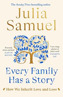 Every Family Has A Story: How we inherit love and loss