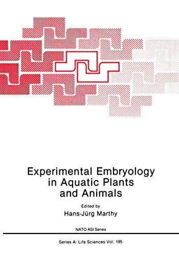 Experimental Embryology in Aquatic Plants and Animals (Nato Science Series A: (Closed)) (NATO Science Series A:, 195, Band 195)