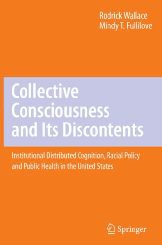 Collective Consciousness and Its Discontents:: Institutional distributed cognition, racial policy, and public health in the United States