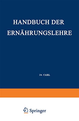 Handbuch der Ernährungslehre: Allgemeine Diätetik (Enzyklopaedie der Klinischen Medizin, 1, Band 1)
