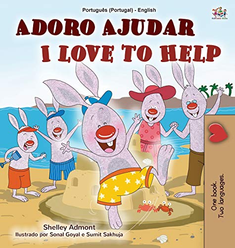 I Love to Help (Portuguese English Bilingual Children's Book - Portugal): European Portuguese (Portuguese English Bilingual Collection - Portugal)