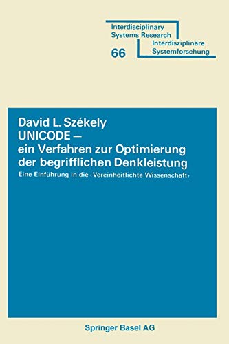 UNICODE, ein Verfahren zur Optimierung der begrifflichen Gehirn- leistung: EINE LEICHTE EINFÜHRUNg in die Vereinheitlichte Wissenschaft ... (Interdisciplinary Systems Research)