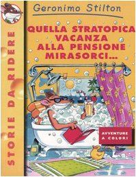 Quella stratopica vacanza alla pensione Mirasorci...