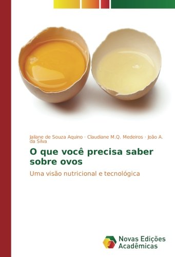 O que você precisa saber sobre ovos: Uma visão nutricional e tecnológica