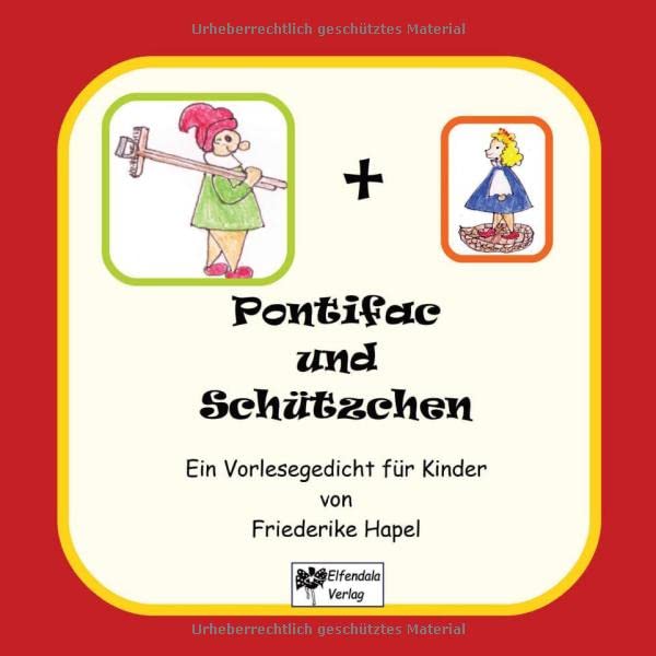 Pontifac und Schützchen: ein Vorlesegedicht für Kinder