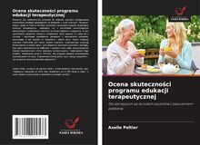 Ocena skuteczno¿ci programu edukacji terapeutycznej: Dla starzej¿cych si¿ doros¿ych pacjentów z zaburzeniami po¿ykania