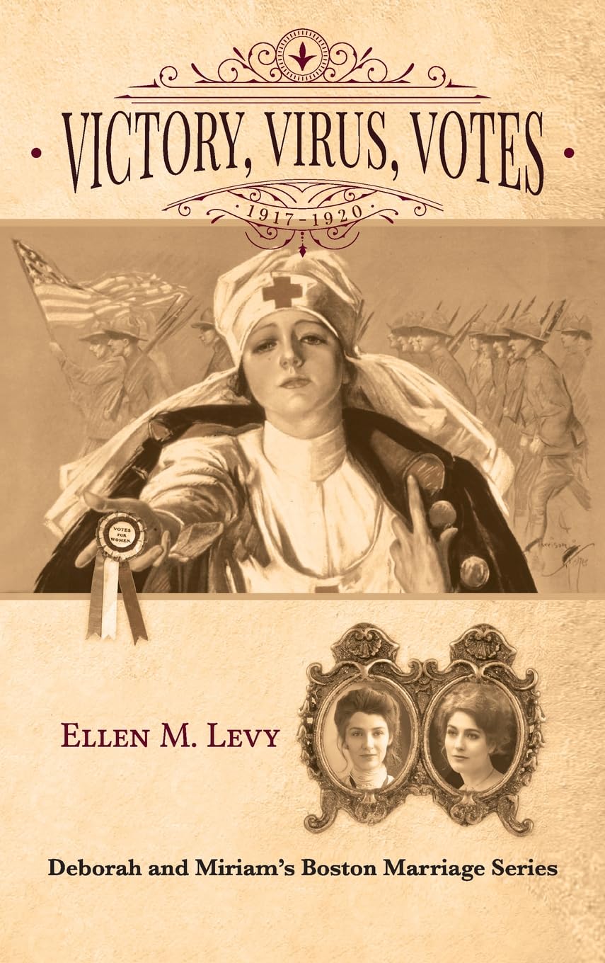 Victory, Virus, Votes: 1917-1920 (Deborah and Miriam's Boston Marriage, Band 4)