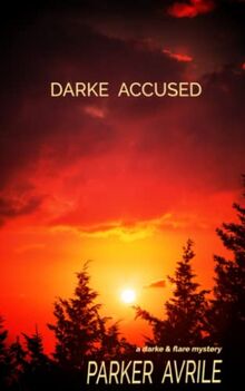 Darke Accused: A Darke and Flare Mystery