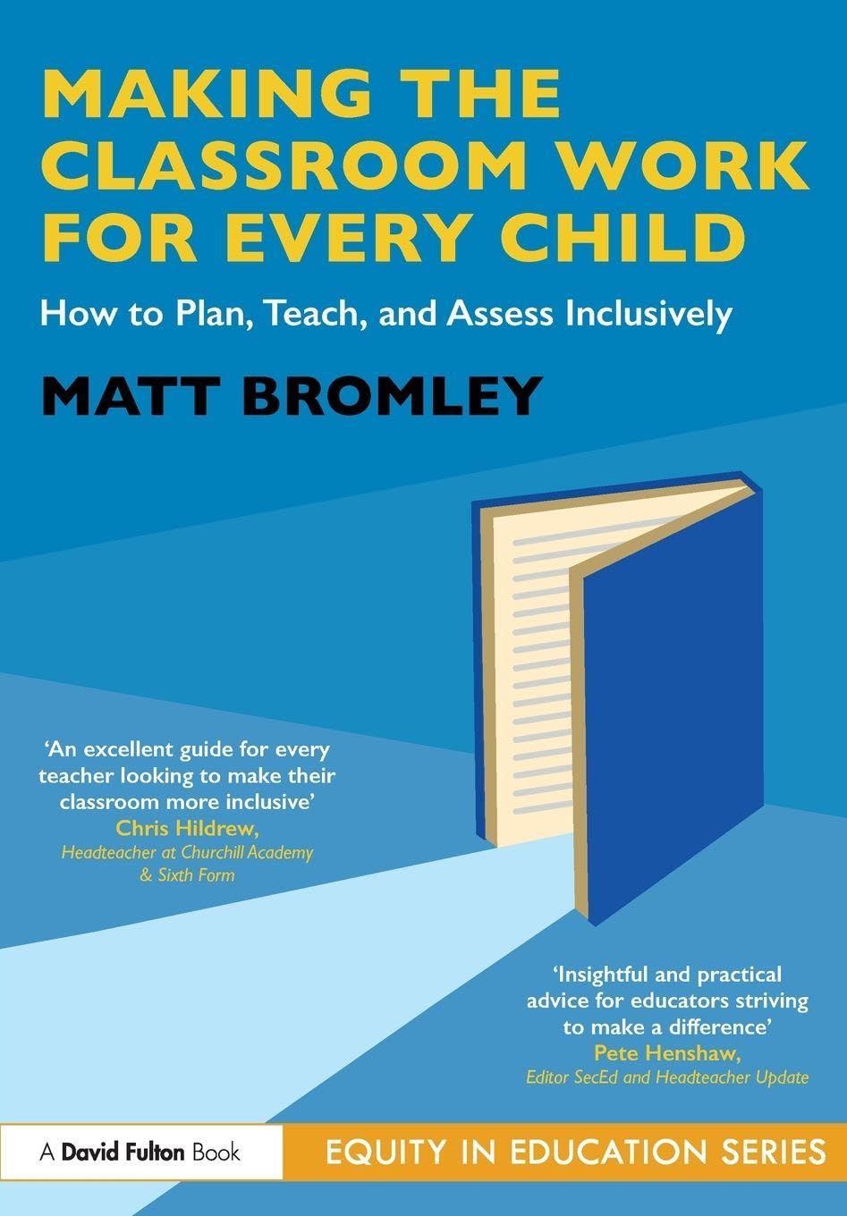 Making the Classroom Work for Every Child: How to Plan, Teach, and Assess Inclusively (Equity in Education)