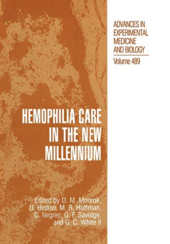 Hemophilia Care in the New Millennium (Advances in Experimental Medicine and Biology) (Advances in Experimental Medicine and Biology, 489, Band 489)