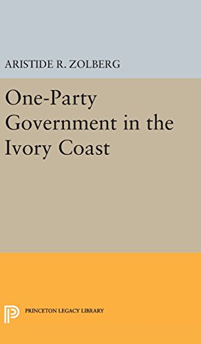 One-Party Government in the Ivory Coast (Princeton Legacy Library, Band 1966)