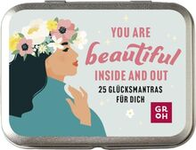 You are beautiful inside and out: 25 Glücksmantras für dich | Nette Komplimente und bestärkende Sprüche in kleiner Dose | Motivationskarten und Glücksimpulse für tolle Frauen