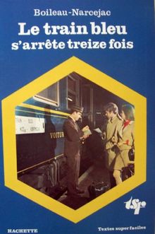 Le train bleu s'arrete treize fois