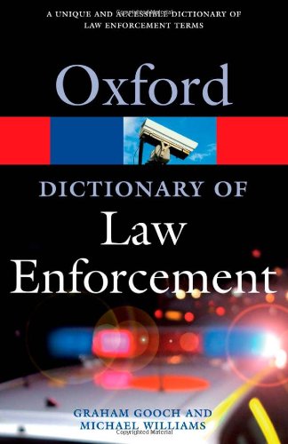 A Dictionary of Law Enforcement (Oxford Paperback Reference)