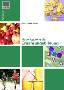 Neue Aspekte der Ernährungsbildung