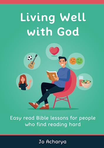 Living Well With God: Easy Read Bible Lessons for People Who Find Reading Hard