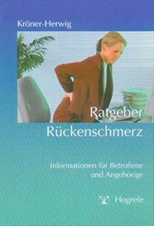 Ratgeber Rückenschmerz: Informationen für Betroffene und Angehörige (Ratgeber zur Reihe »Fortschritte der Psychotherapie«)