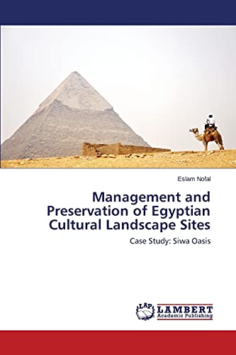 Management and Preservation of Egyptian Cultural Landscape Sites: Case Study: Siwa Oasis