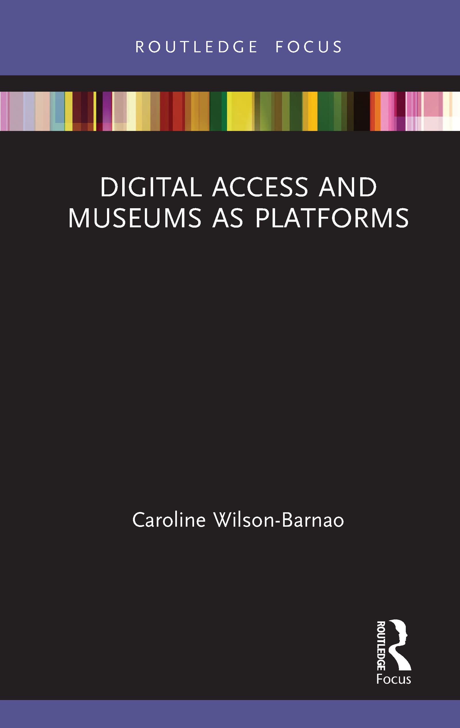 Digital Access and Museums as Platforms (Museums in Focus)