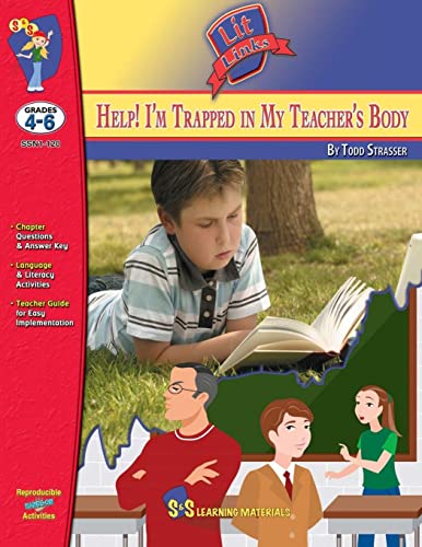 Help I'm Trapped in My Teacher's Body Novel Study Grades 4-6 A novel by Todd Strasser. (Lit Links)