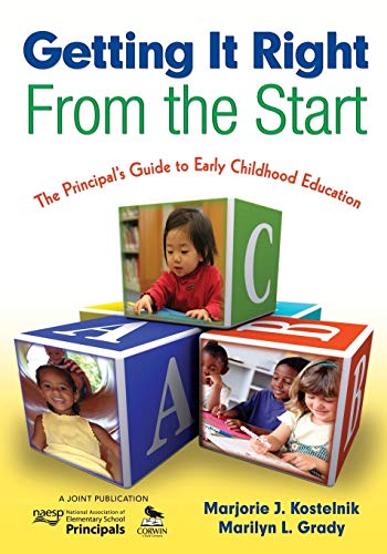 Getting It Right From the Start: The Principal’s Guide to Early Childhood Education