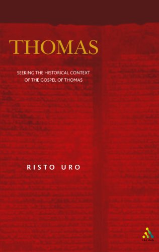 Thomas: Seeking the Historical Context of the Gospel of Thomas (Journal for the Study of the Pseudepigrapha Supplement)