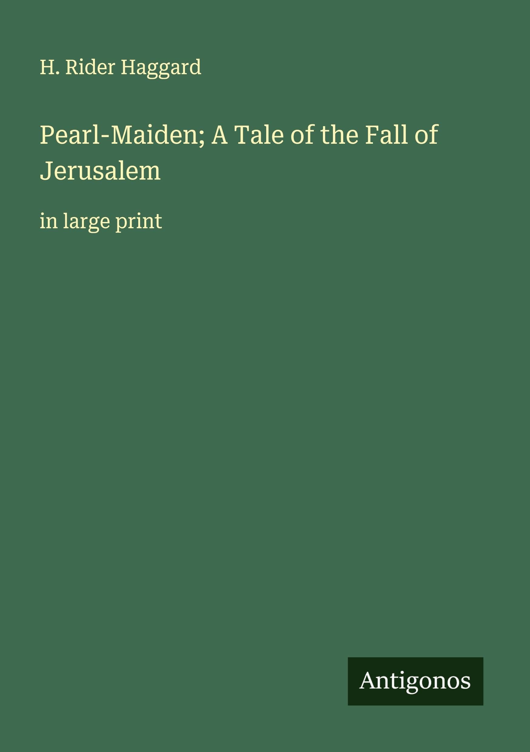 Pearl-Maiden; A Tale of the Fall of Jerusalem: in large print