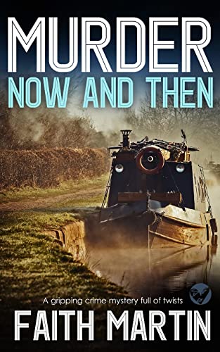 Faith Martin Murder Now And Then A Gripping Crime Mystery Full Of Twists (Di Hillary Greene, Band 19)