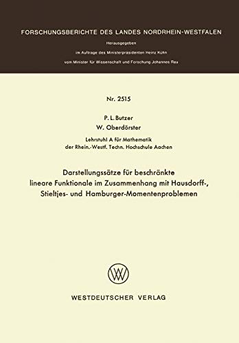 Darstellungssätze für beschränkte lineare Funktionale im Zusammenhang mit Hausdorff-, Stieltjes- und Hamburger-Momentenproblemen (Forschungsberichte des Landes Nordrhein-Westfalen, 2515, Band 2515)