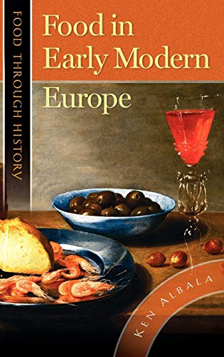 Food in Early Modern Europe (Food Through the Ages)