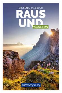 Raus und Wandern Erlebnis-Tagebuch (Kümmerly+Frey Freizeitbücher)