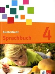 Das Kunterbunt Sprachbuch - Neubearbeitung: Das Kunterbunt Sprachbuch. Schülerbuch 4. Schuljahr