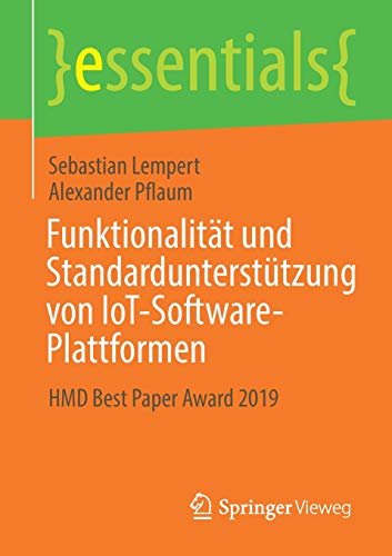 Funktionalität und Standardunterstützung von IoT-Software-Plattformen: HMD Best Paper Award 2019 (essentials)